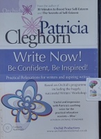 Write Now! Be Confident, Be Inspired! written by Patricia Cleghorn performed by Patricia Cleghorn on Audio CD (Abridged)